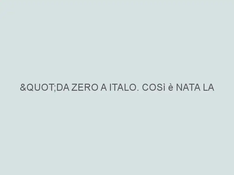 "Da Zero a Italo. Così è nata la concorrenza". Il libro di Ntv che ripercorre la sua storia