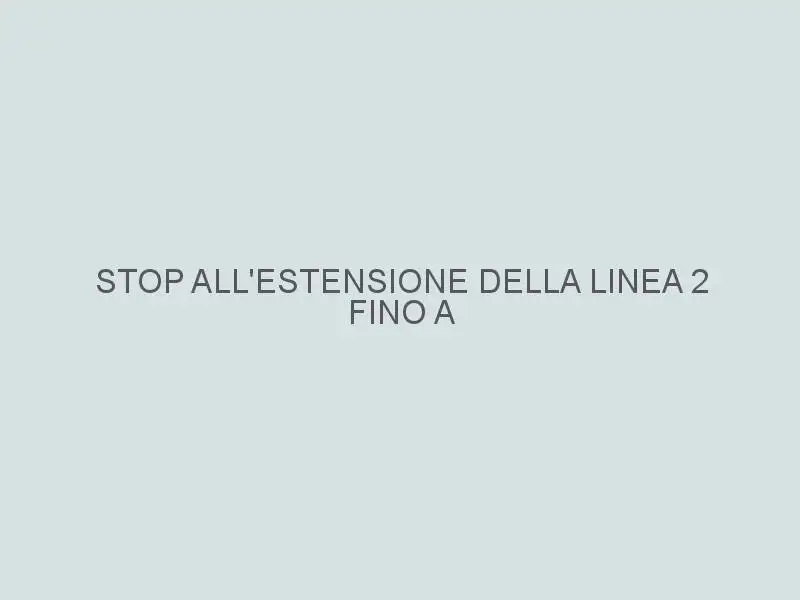 Stop all'estensione della linea 2 fino a Vimercate